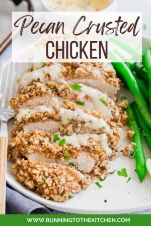 Pecan crusted chicken sliced on a plate with text overlay.