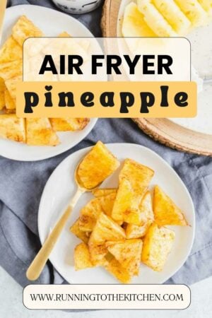 Air fryer pineapple on a plate with the text air fryer pineapple.