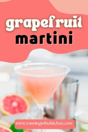 Grapefruit Martini - Running to the Kitchen®