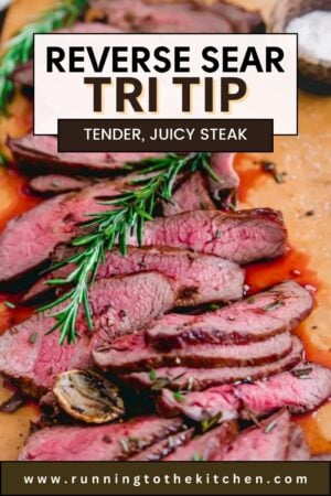 A steak on a plate with the text reverse sear tri tip tender juicy steak.