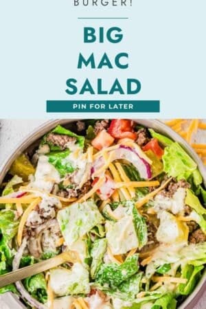 A bowl of Big Mac salad with lettuce, ground beef, shredded cheese, tomato, red onion, pickles, and creamy dressing. The top text reads: "Just as tasty as the burger! Big Mac salad. Pin for later.