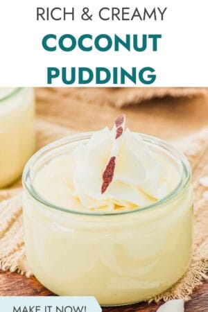 A glass jar filled with creamy coconut pudding, topped with whipped cream and coconut flakes, sits on a rustic wooden surface with a burlap cloth underneath. Text above reads "Rich & Creamy Coconut Pudding. Make it now!.