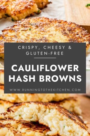 Golden-brown cauliflower hash browns with text overlay reading “Crispy, cheesy & gluten-free cauliflower hash browns” and the website address “runningtothekitchen.com”.