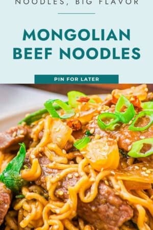 A close-up of Mongolian beef noodles topped with sliced green onions and sesame seeds, with text overlay reading “Tender beef, saucy noodles, big flavor” and “Mongolian beef noodles.”
